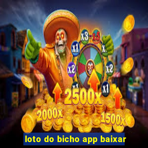 loto do bicho app baixar